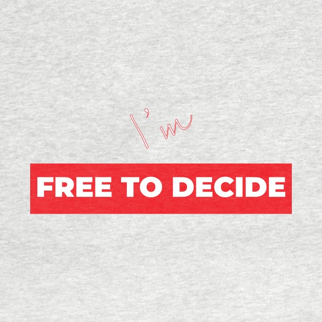 I'm "Free to Decide" by MHich